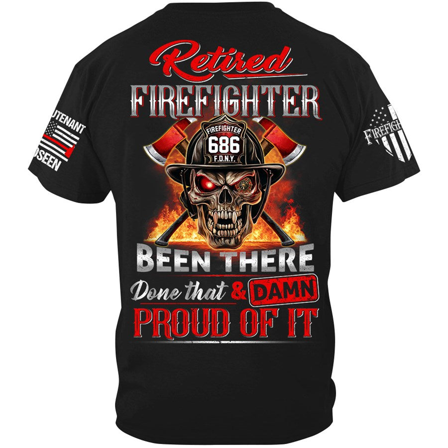 Retired Firefighter Skull Been There Done That And Damn Proud Of It Personalized Shirt Gift For Firemen Firefighter Shirt H2511 Trna