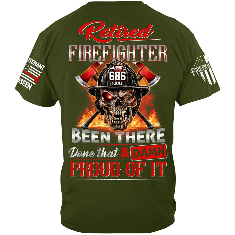 Retired Firefighter Skull Been There Done That And Damn Proud Of It Personalized Shirt Gift For Firemen Firefighter Shirt H2511 Trna