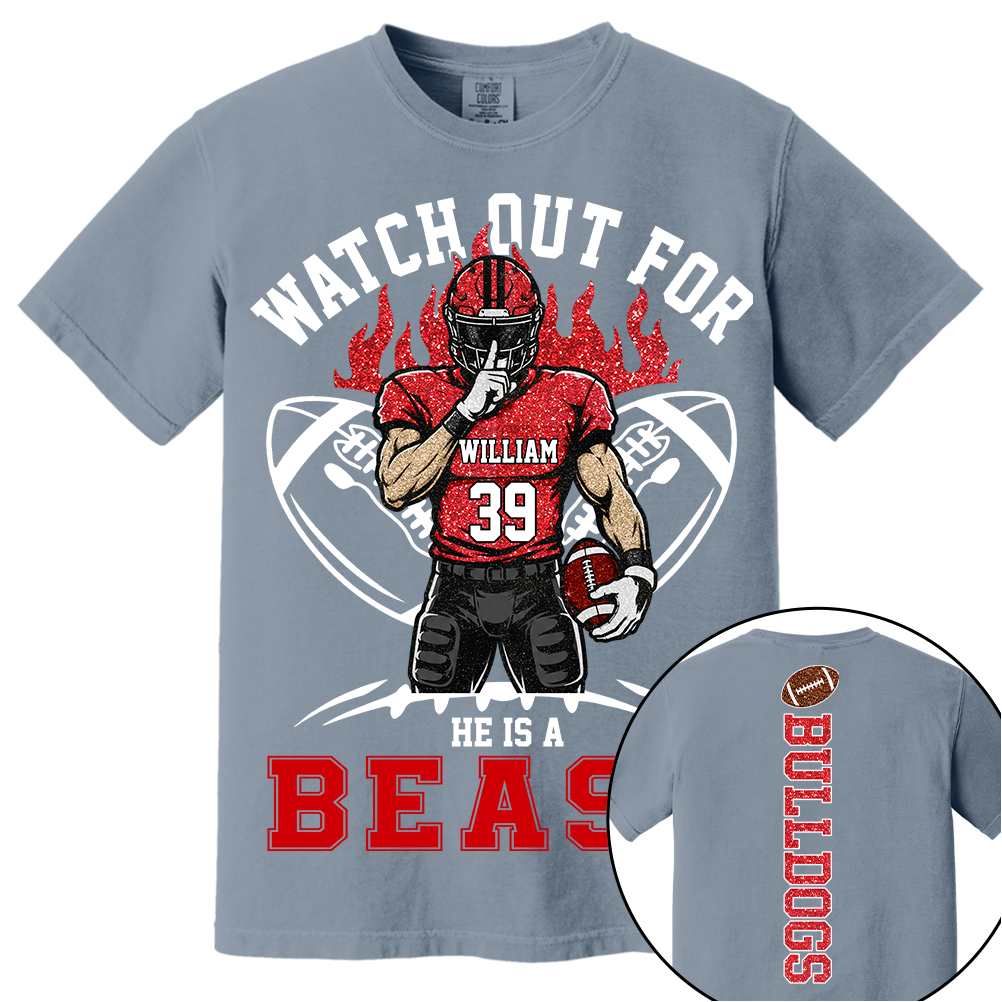 Watch Out For He Is A Beast, Personalized Football Shirt with Clipart Custom, Gift For Football Mom Family Football Lovers MI209 TH23