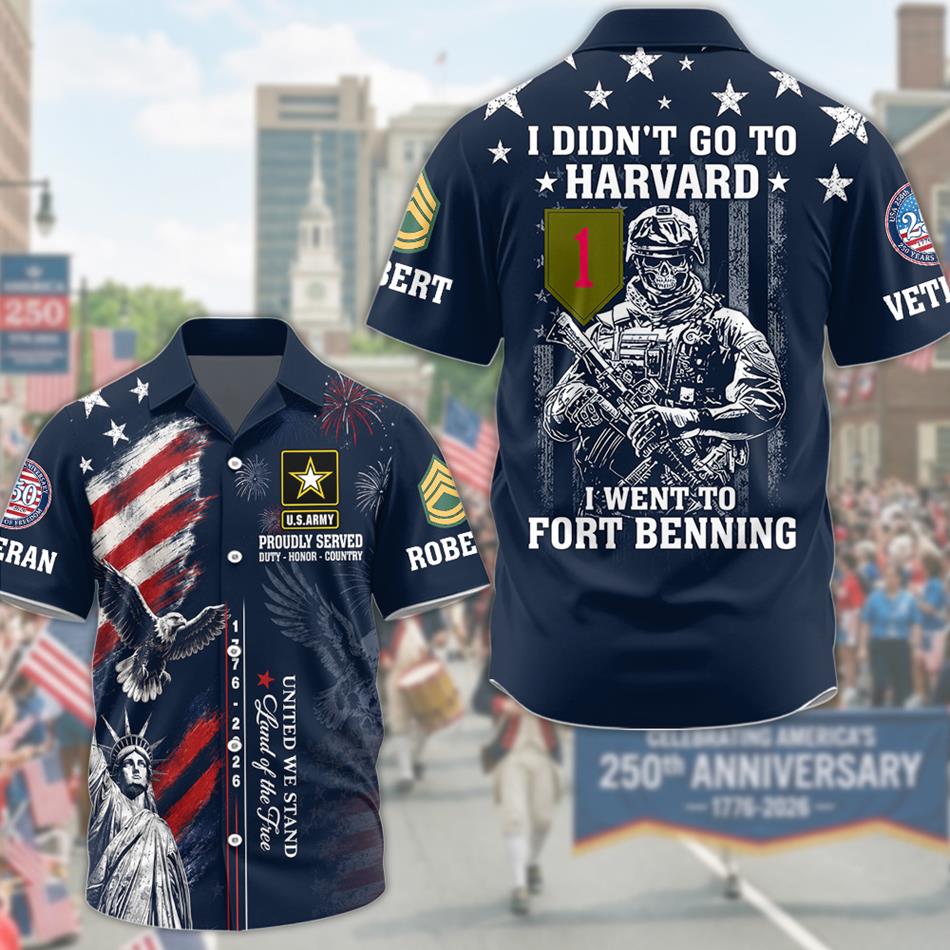 I Didn't Go To Harvard I Went To Fort Benning 250th Aniversary Custom Military Base Division All Over Print Shirt For Veteran Veterans Day Gift H2511 Trna