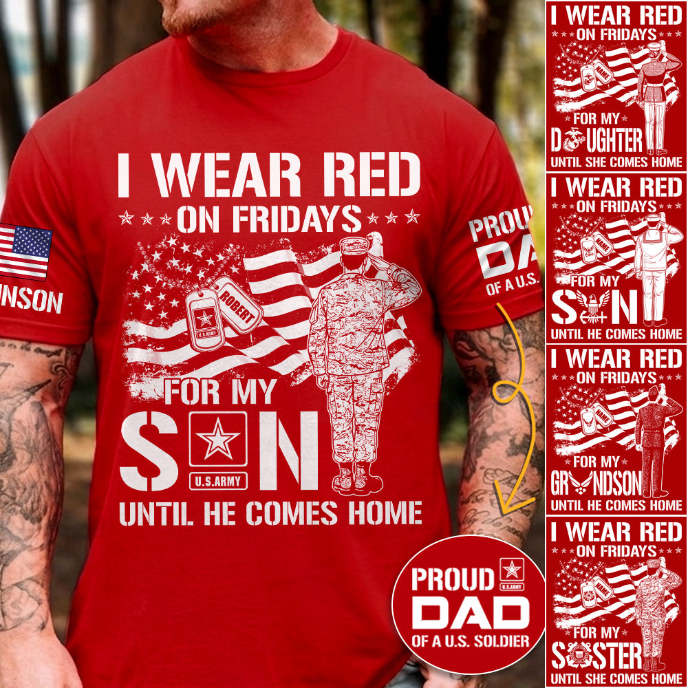I Wear Red On Friday For My Son Proud Dad Mom OF US Soldier Support Our Troops Personalized Shirt For Military Dad Mom Sister Grandma Family Shirt H2511 Trna