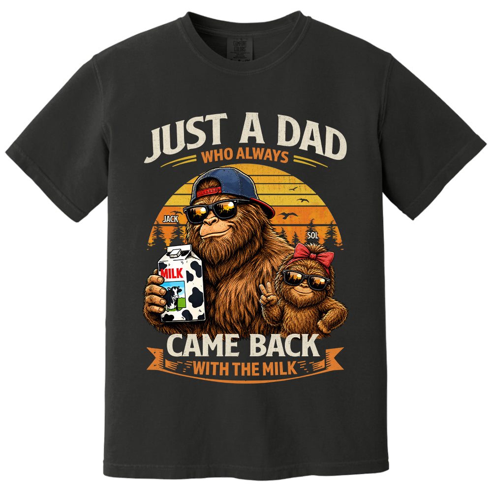 Just A Dad Who Always Came Back With The Milk, Personalized Funny Retro Bigfoot Dad Shirt, Father's Day Gift T1807 T24