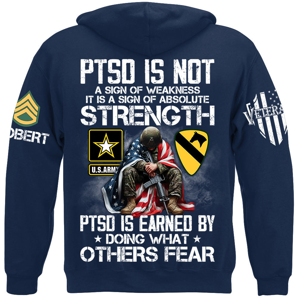 PTSD Is NOt A Sign Of Weakness PTSD Is Earned By Doing What Others Fear Best Seller Personalized Shirt For Veteran H2511