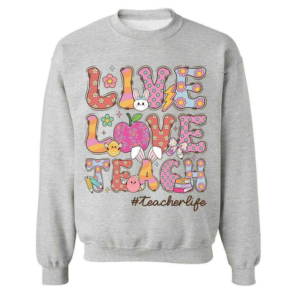 Live Love Teach Easter Day Shirt, Teacher Appreciation Gift, Shirt for Teachers H2511 Do99