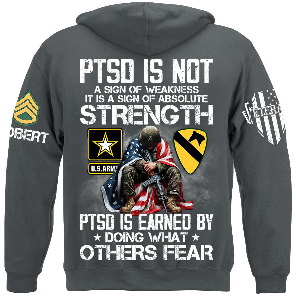 PTSD Is NOt A Sign Of Weakness PTSD Is Earned By Doing What Others Fear Best Seller Personalized Shirt For Veteran H2511