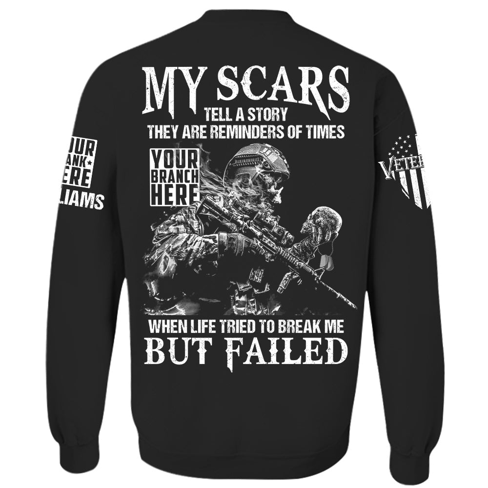 My Scars Tell A Story When Life Tried To Break Me But Failed Personalized Shirt For Veteran H2511