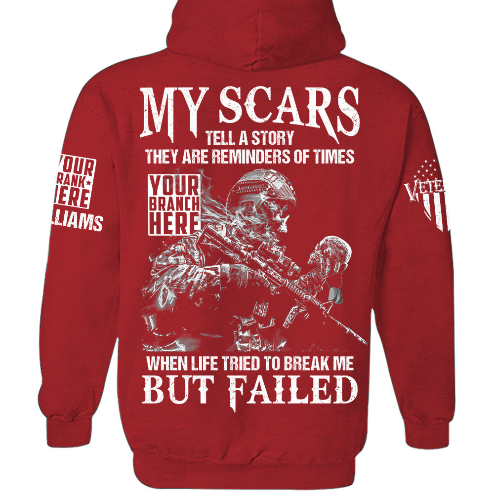 My Scars Tell A Story When Life Tried To Break Me But Failed Personalized Shirt For Veteran H2511