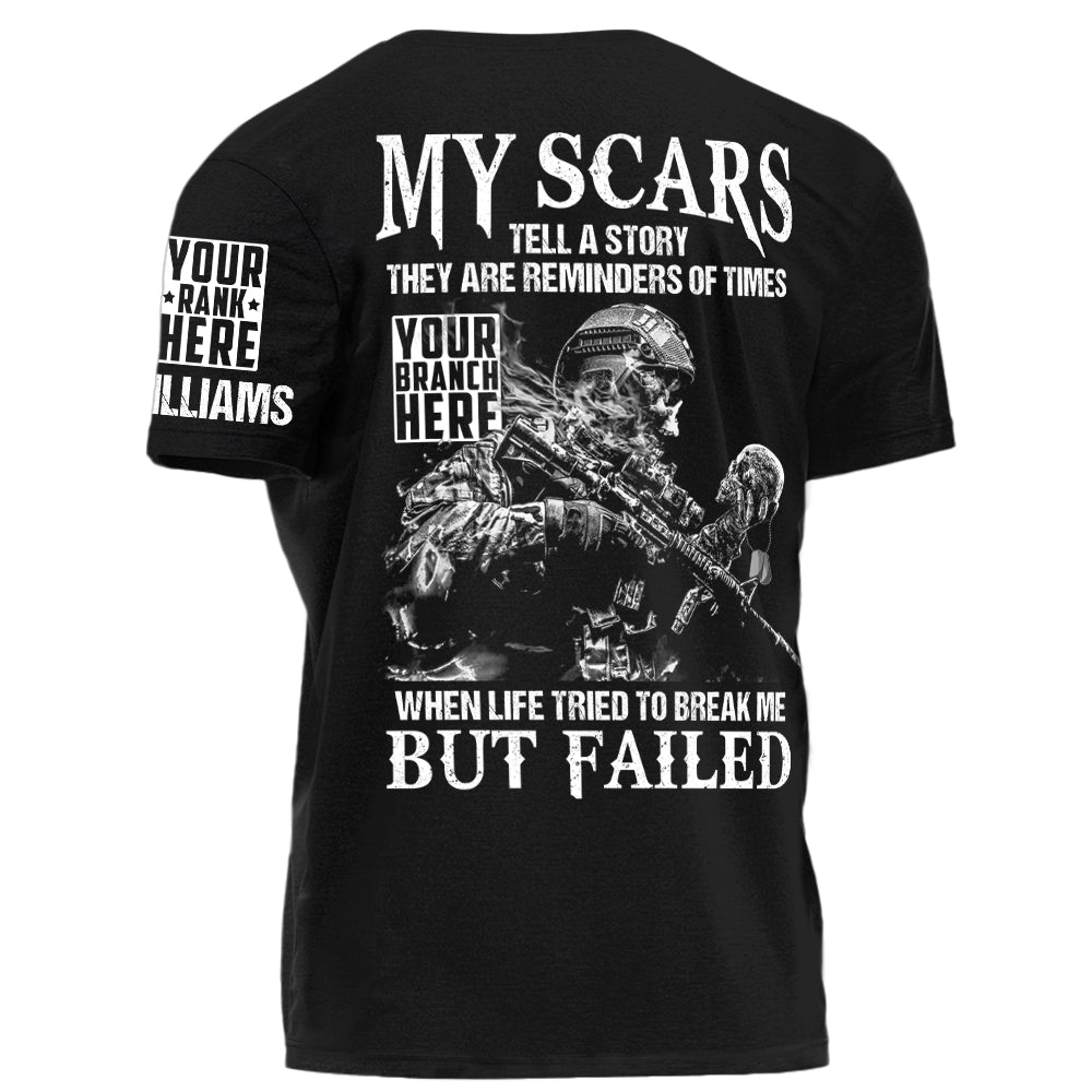 My Scars Tell A Story When Life Tried To Break Me But Failed Personalized Shirt For Veteran H2511