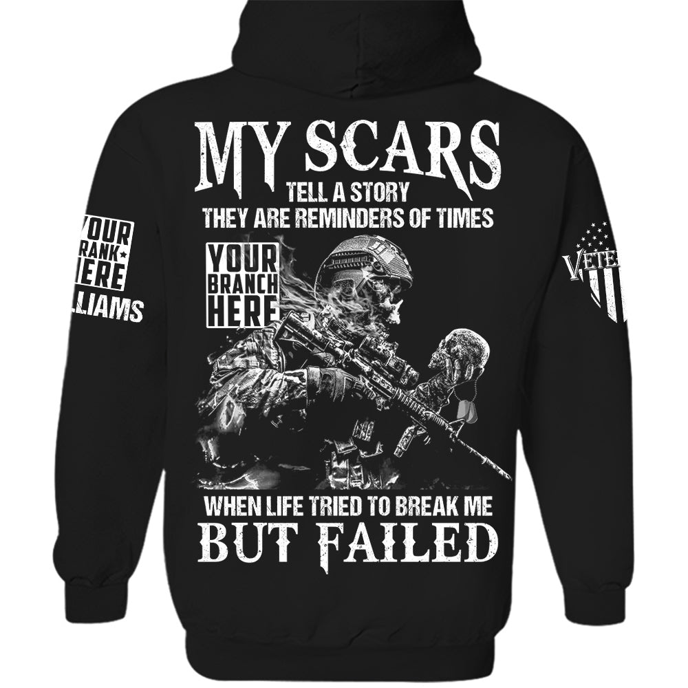 My Scars Tell A Story When Life Tried To Break Me But Failed Personalized Shirt For Veteran H2511