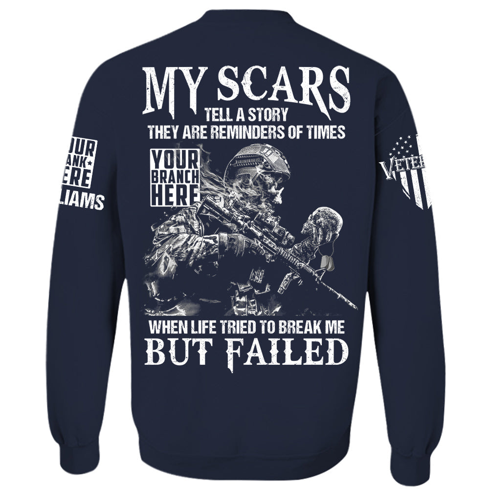 My Scars Tell A Story When Life Tried To Break Me But Failed Personalized Shirt For Veteran H2511