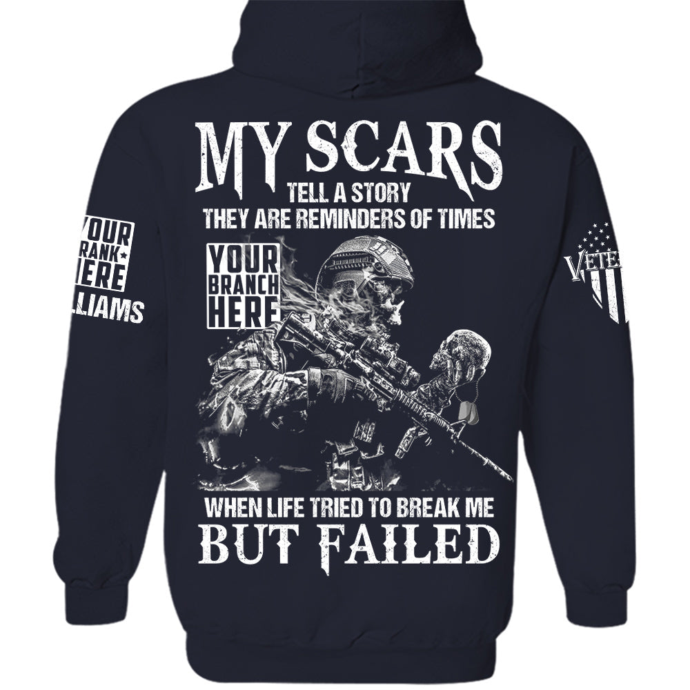 My Scars Tell A Story When Life Tried To Break Me But Failed Personalized Shirt For Veteran H2511