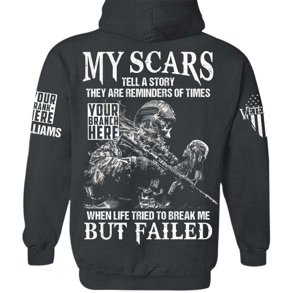 My Scars Tell A Story When Life Tried To Break Me But Failed Personalized Shirt For Veteran H2511