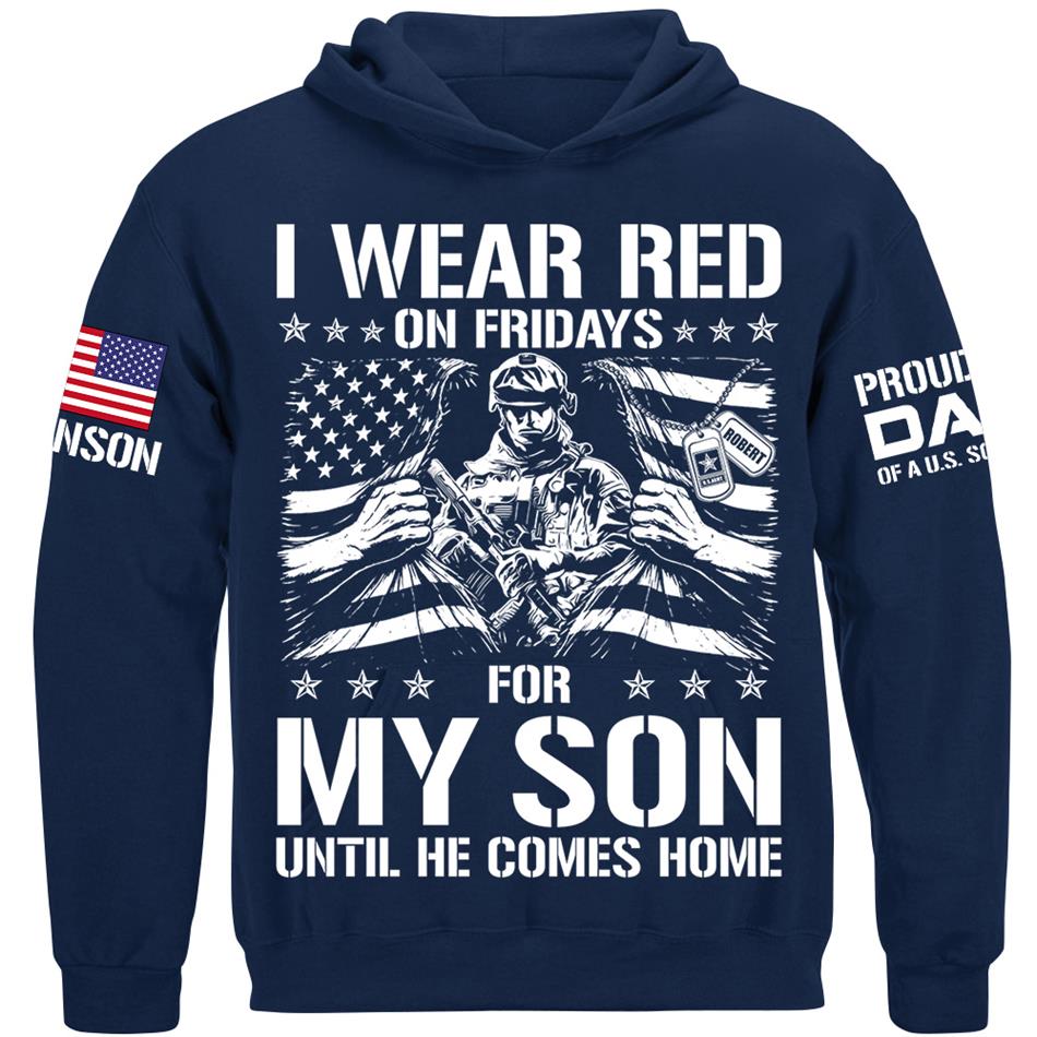 I Wear Red On Friday For My Son Proud Dad Of A US Soldier Support Our Troops Personalized Shirt For Military Dad Mom Family H2511 Trna