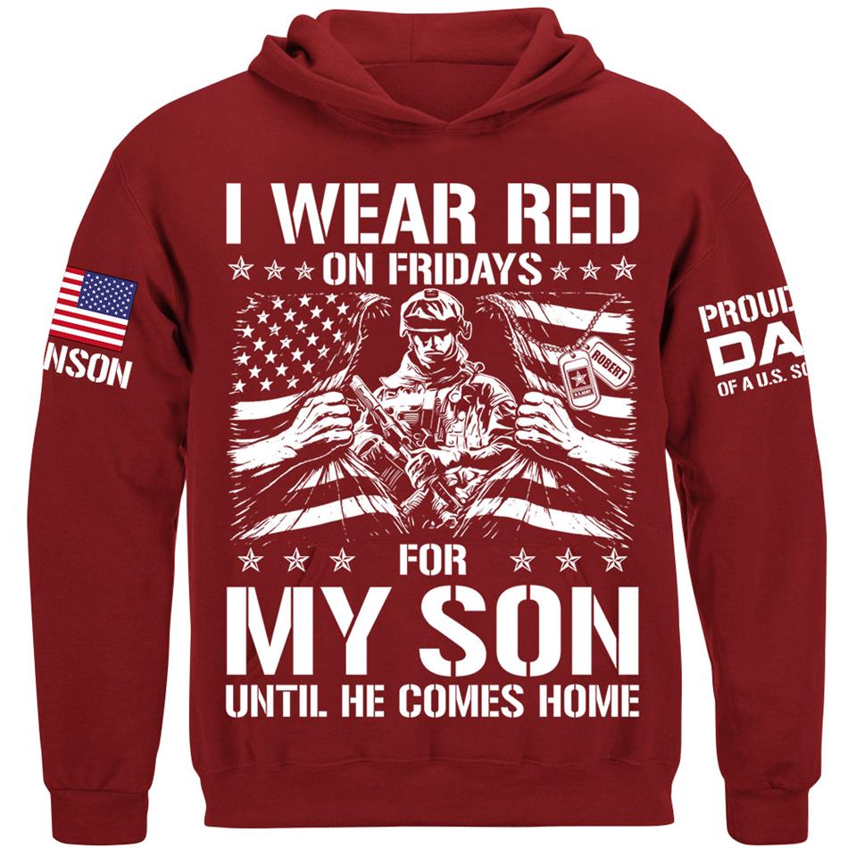 I Wear Red On Friday For My Son Proud Dad Of A US Soldier Support Our Troops Personalized Shirt For Military Dad Mom Family H2511 Trna
