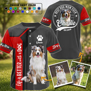 Life Is Better With A Dog, Personalized Baseball Jersey, Custom Photo Dog Mom Dog Dad Shirt, Gift For Dog Lover T1807 T24