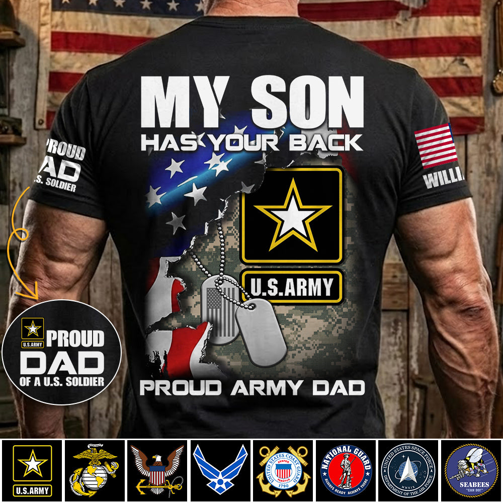 My Son Has Your Back Proud Army Dad Custom Shirt For US Military Family Proud Shirt H2511 Trna