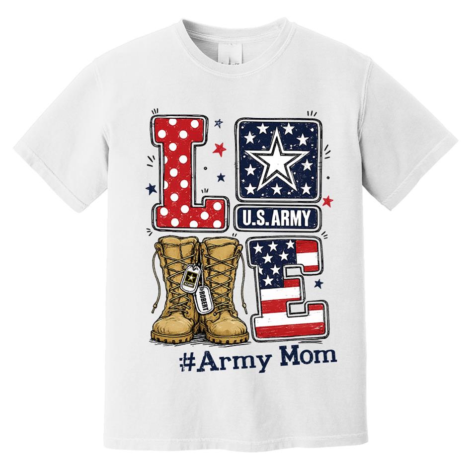 Love Army Mom Combat Boots Custom Shirt For Proud Military Mom Sister Wife Grandma 4Th July Shirt H2511 Trna