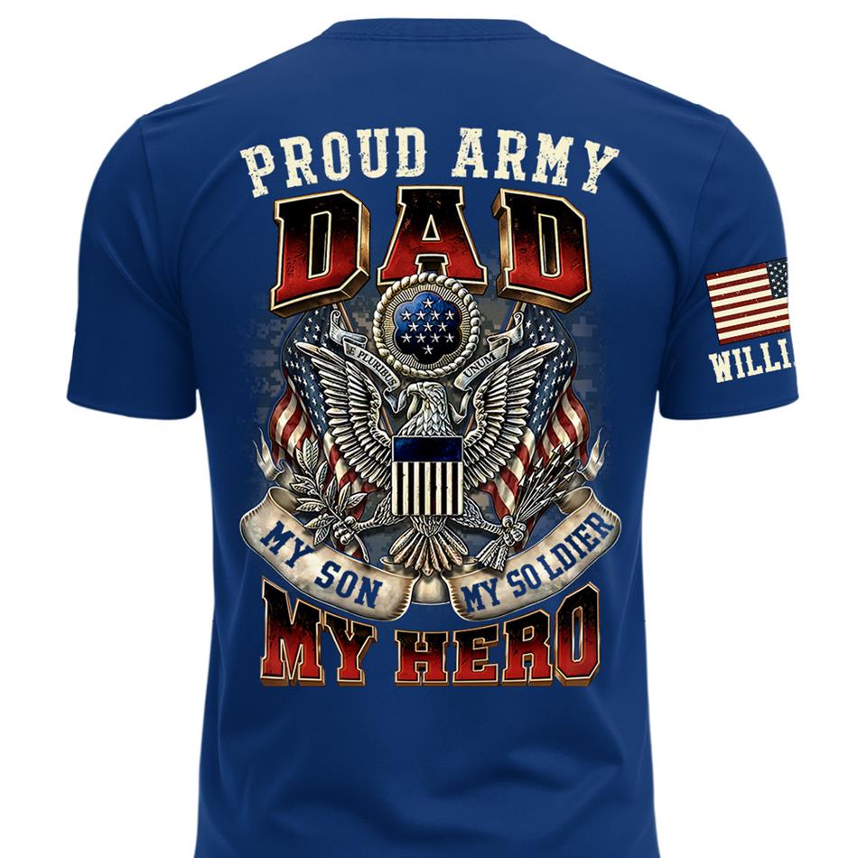 Proud Army Dad My Son My Soldier My Hero Custom Shirt For Proud Military Mom Dad Grandpa Military Family Day H2511 Trna