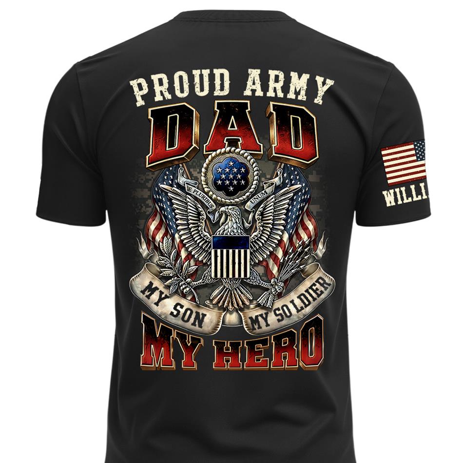 Proud Army Dad My Son My Soldier My Hero Custom Shirt For Proud Military Mom Dad Grandpa Military Family Day H2511 Trna