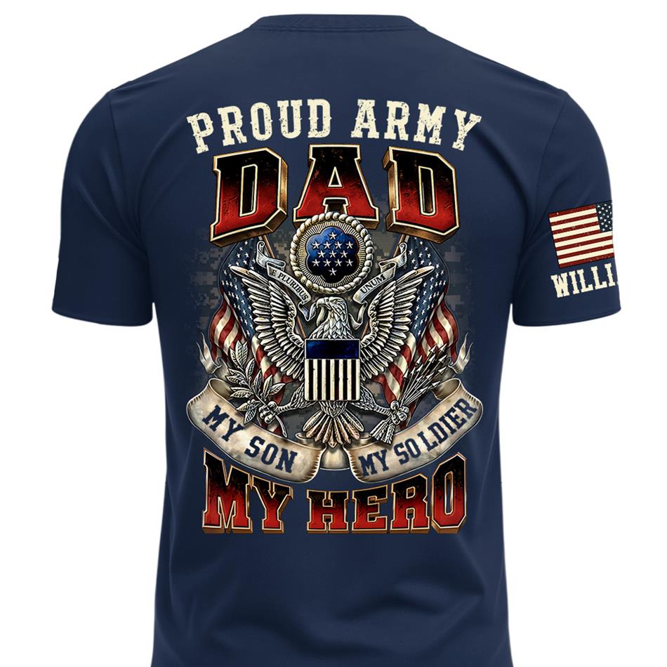 Proud Army Dad My Son My Soldier My Hero Custom Shirt For Proud Military Mom Dad Grandpa Military Family Day H2511 Trna