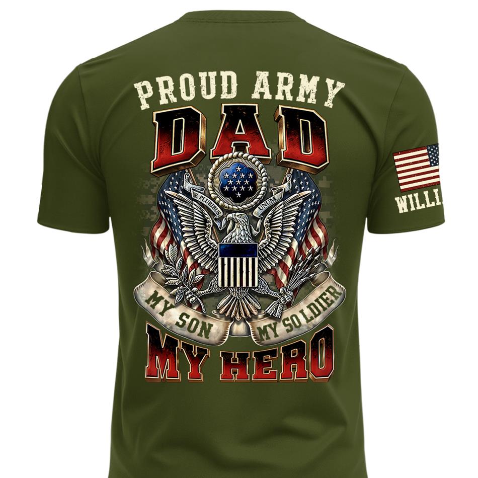 Proud Army Dad My Son My Soldier My Hero Custom Shirt For Proud Military Mom Dad Grandpa Military Family Day H2511 Trna