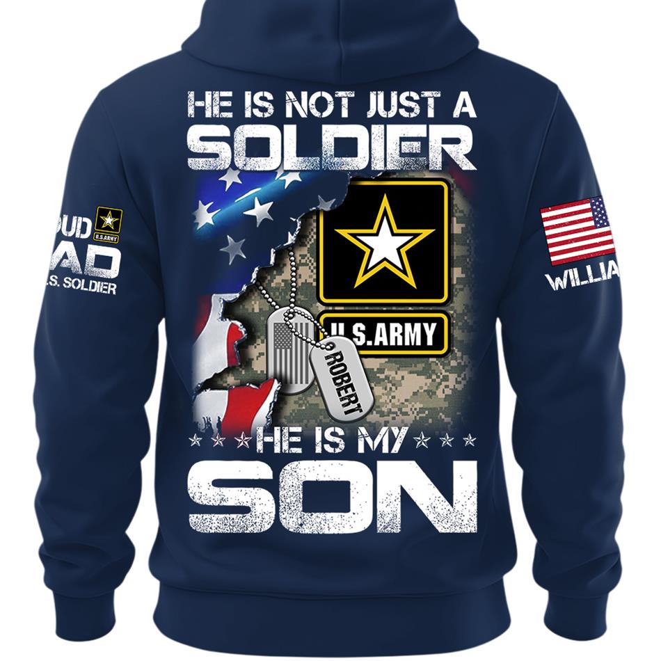 He Is Not Just A Soldier He Is My Son Custom Shirt For Proud Military Dad Mom Grandma H2511 Trna