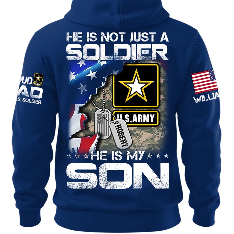 He Is Not Just A Soldier He Is My Son Custom Shirt For Proud Military Dad Mom Grandma H2511 Trna