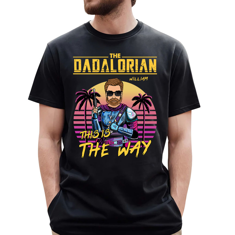 The Dadalorian This Is The Way - Personalized Shirt Matching Family Custom Nickname For Dad Mom