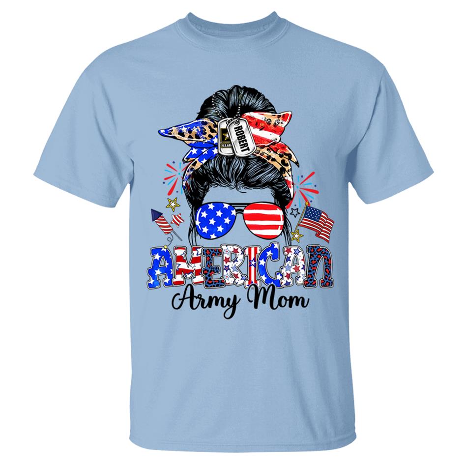 American Army Mom Custom Shirt For Proud Military Mom Sister Wife Grandma 4Th July Shirt H2511 Trna
