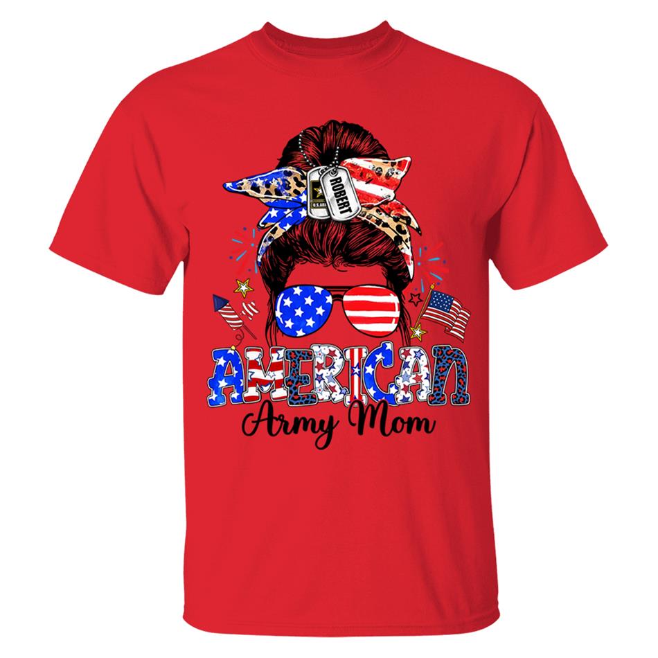 American Army Mom Custom Shirt For Proud Military Mom Sister Wife Grandma 4Th July Shirt H2511 Trna