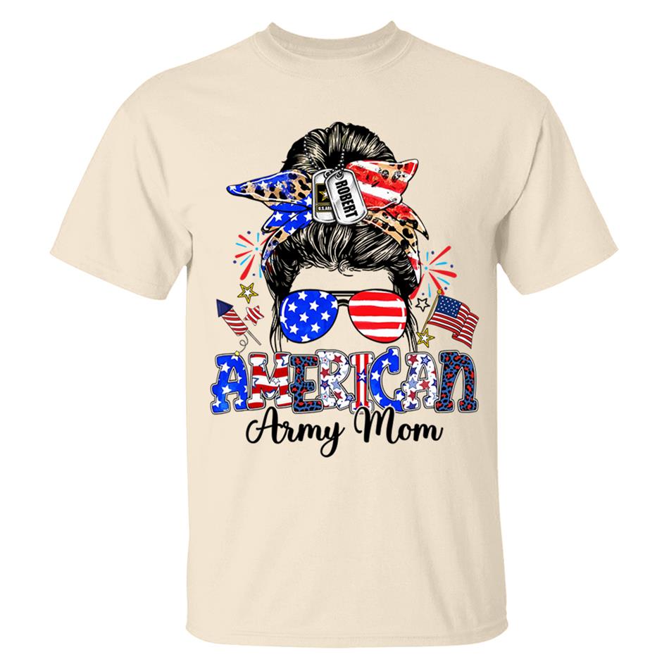 American Army Mom Custom Shirt For Proud Military Mom Sister Wife Grandma 4Th July Shirt H2511 Trna