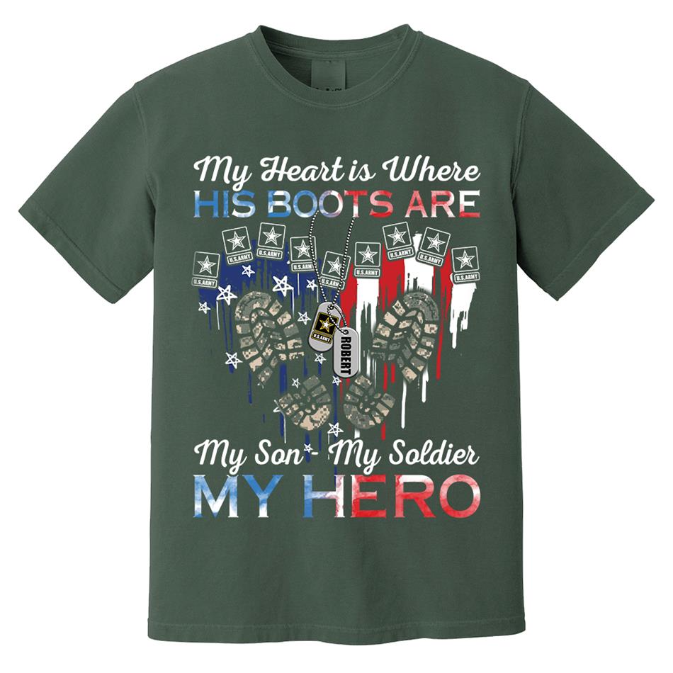 My Heart Is Where His Boots Are My Son My Soldier My Hero Custom Shirt For Military Family Mom Sister Wife... Other Family Member H2511 Trna