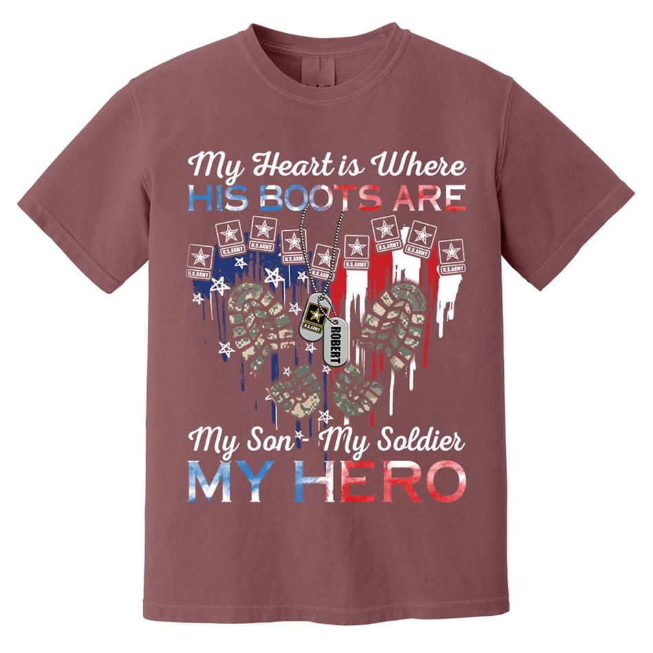My Heart Is Where His Boots Are My Son My Soldier My Hero Custom Shirt For Military Family Mom Sister Wife... Other Family Member H2511 Trna