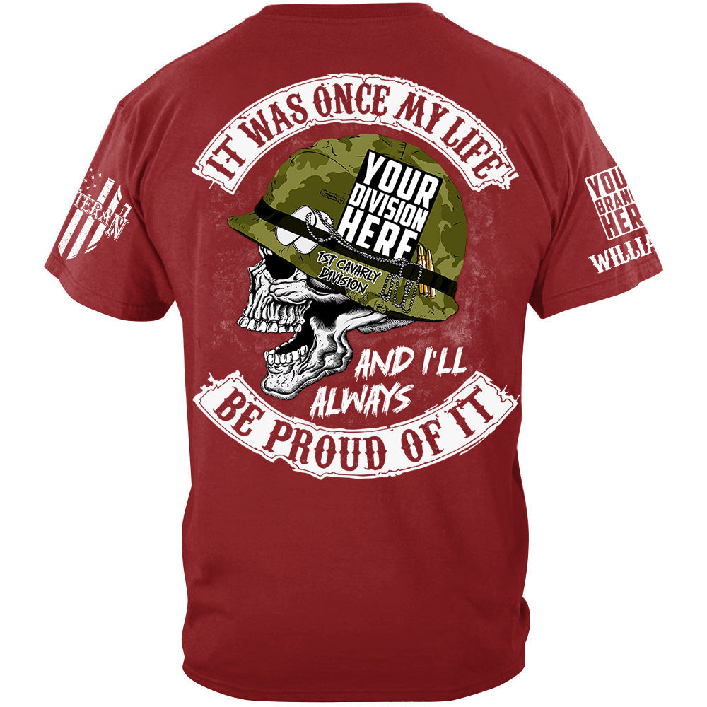 It Was Once My Life And I Will Always Be Proud Of It Custom Shirt For Veteran H2511