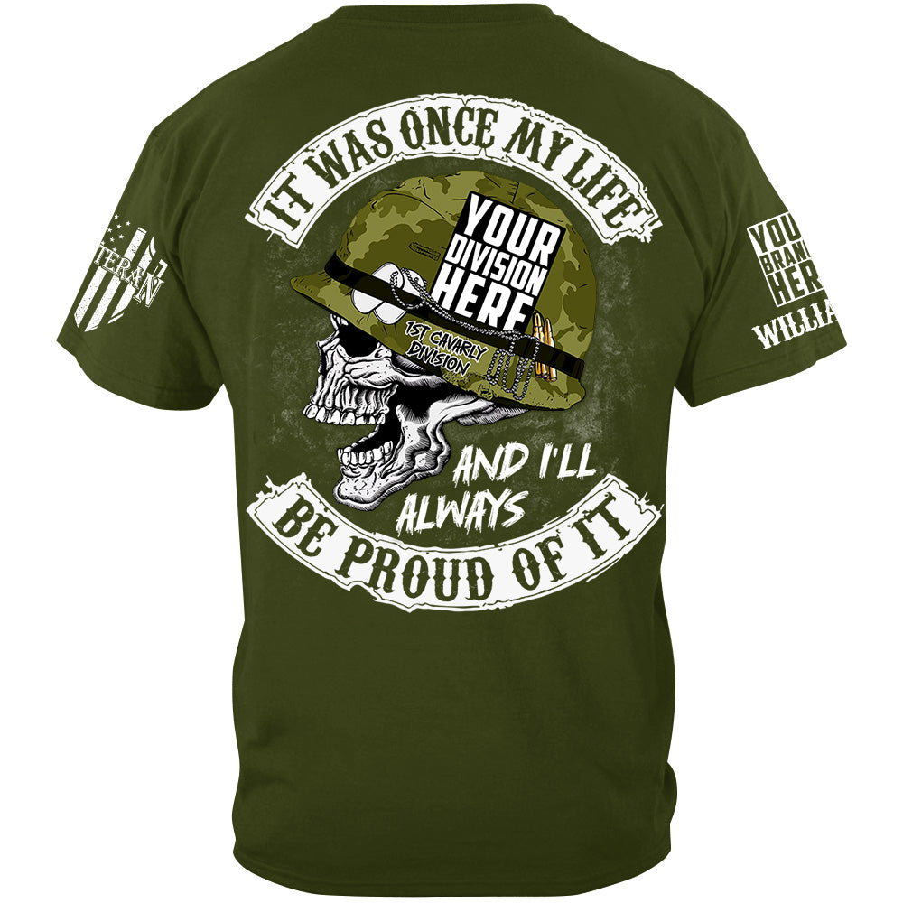 It Was Once My Life And I Will Always Be Proud Of It Custom Shirt For Veteran H2511