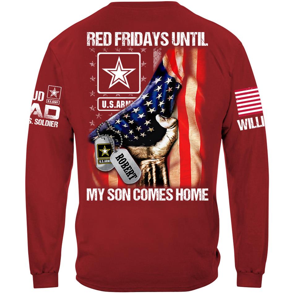 Red Fridays Until My Son Comes Home Proud Dad Of A US Soldier Custom Shirt For Army Mom Dad Family Support Our Troops Shirt H2511 Trna