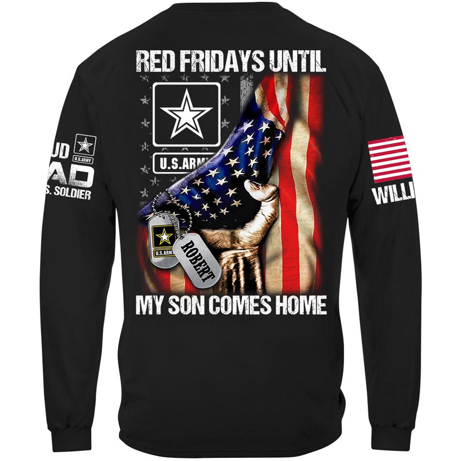 Red Fridays Until My Son Comes Home Proud Dad Of A US Soldier Custom Shirt For Army Mom Dad Family Support Our Troops Shirt H2511 Trna