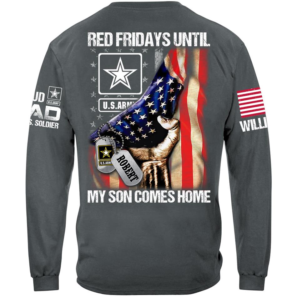 Red Fridays Until My Son Comes Home Proud Dad Of A US Soldier Custom Shirt For Army Mom Dad Family Support Our Troops Shirt H2511 Trna
