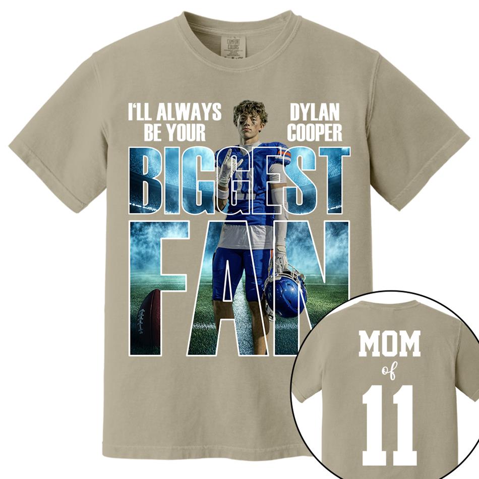 I Will Always Be Your Biggest Fan Proud Mom Of Number Custom Photo Shirt For Football Mom Dad Family Game Day Team Shirt H2511 Trna