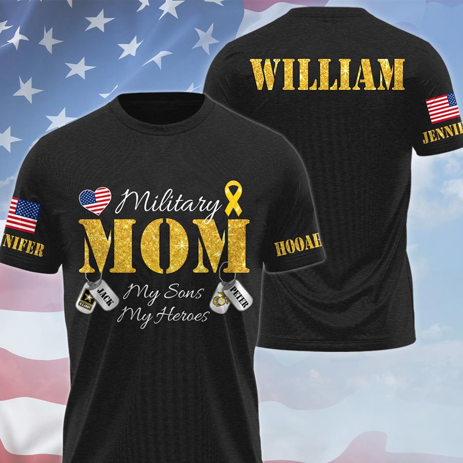 Military Mom My Sons My Heroes Custom All Over Print Shirt Hoodie For Army Mom Sister Wife Family Members Shirt H2511