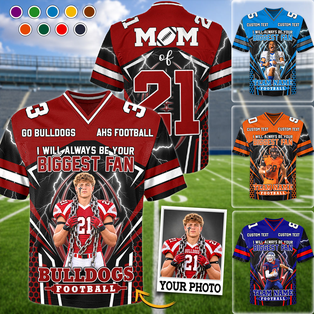 Custom Photo I Will Always Be Your Biggest Fan Personalized All Over Print Football Jersey For Football Mom Dad Sport Family H2511 Trna