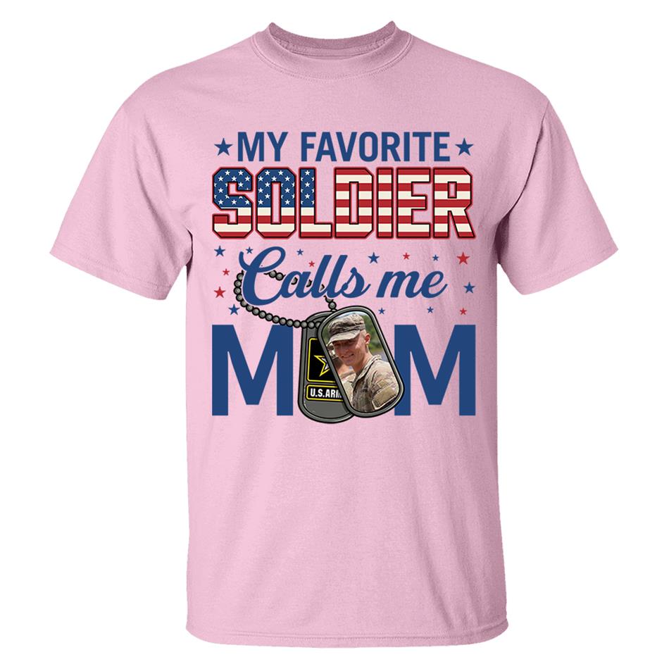 My Favorite Soldier Calls Me Mom Custom Photo Shirt For Proud Military Mom Dad 4th July Shirt H2511 Trna