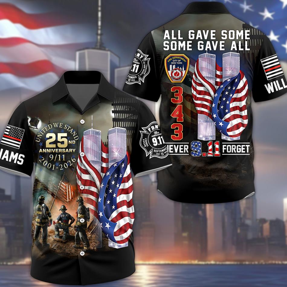 All Gave Some Some Gave All 911 Never Forget 343 Firefighter 25 Year Anniversary Patriot Day Personalized All Over Print Shirt For Firefighter H2511 Trna
