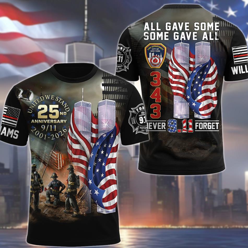 All Gave Some Some Gave All 911 Never Forget 343 Firefighter 25 Year Anniversary Patriot Day Personalized All Over Print Shirt For Firefighter H2511 Trna