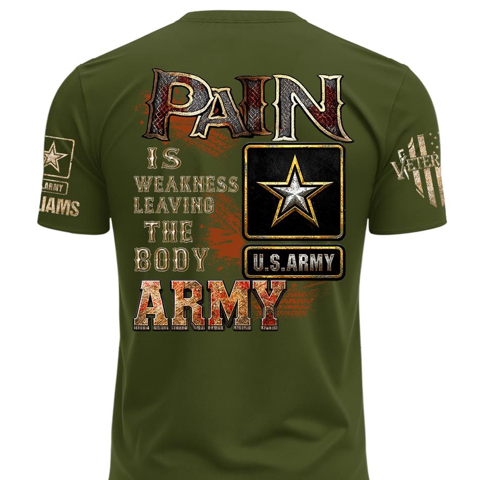 Pain Is Weakness Leaving The Body Custom Shirt For Proud Veteran Soldier Shirt H2511 Trna