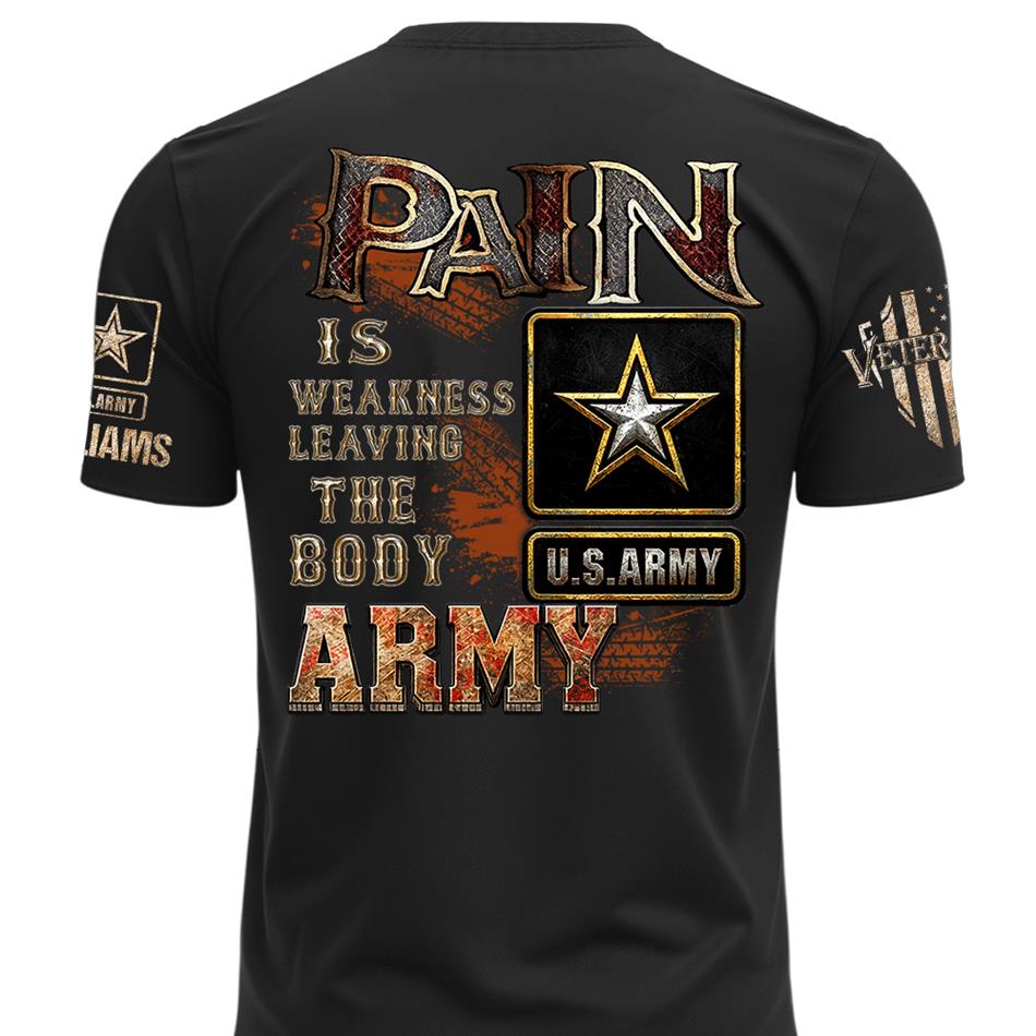Pain Is Weakness Leaving The Body Custom Shirt For Proud Veteran Soldier Shirt H2511 Trna
