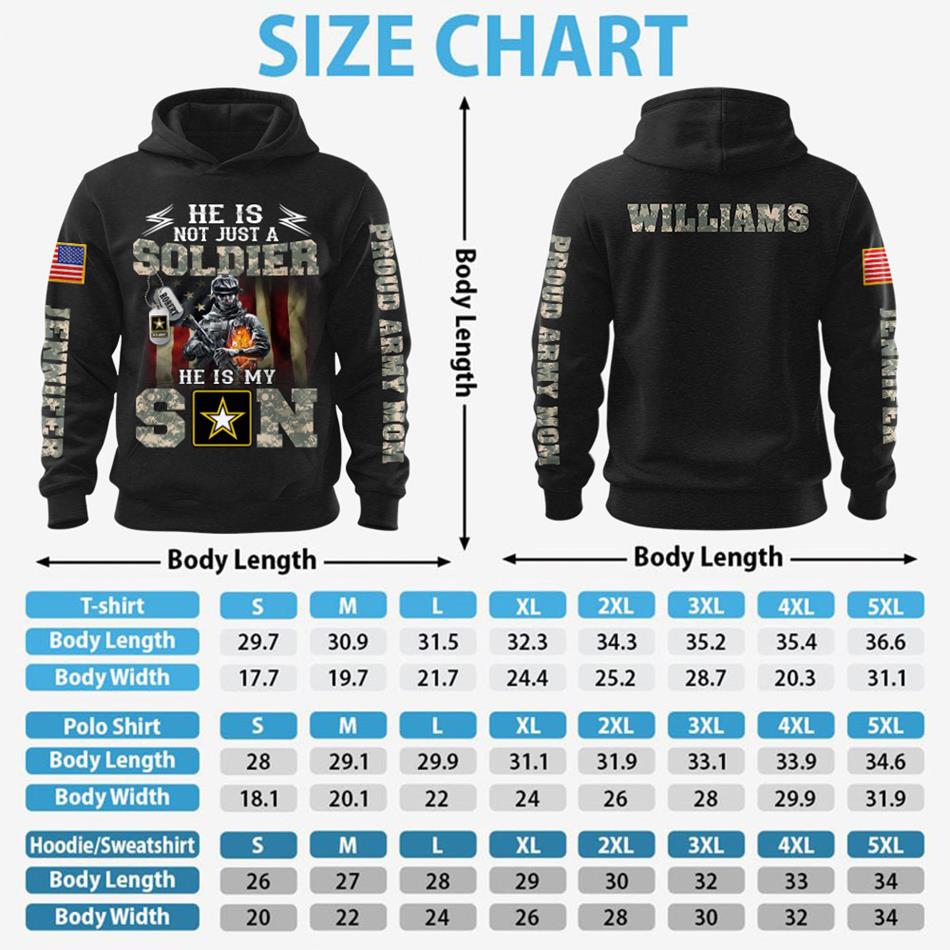 He Is Not Just A Soldier He Is My Son Proud Army Mom Custom All Over Print Shirt Hoodie Gift For US Military Mom Dad Family Members H2511