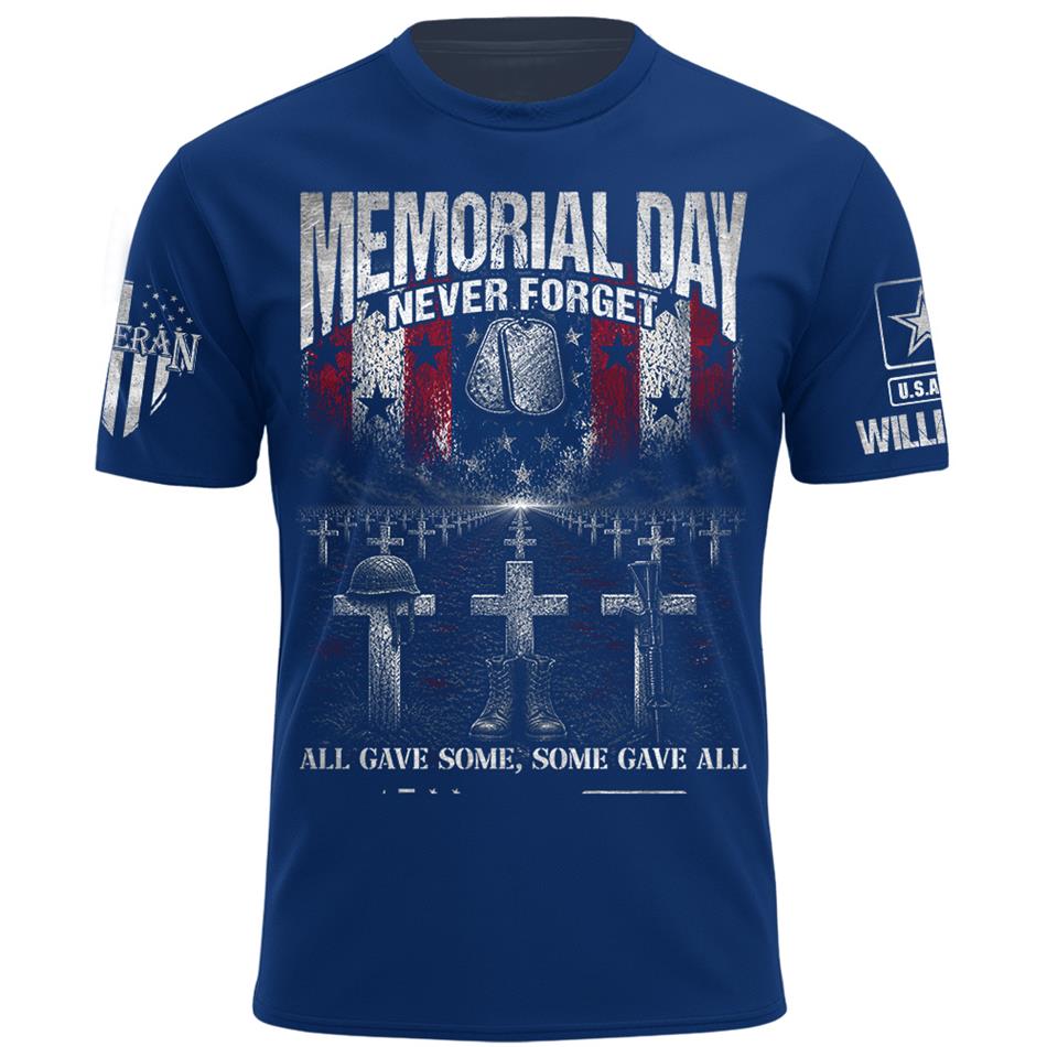 Memorial Day Never Forget All Gave Some Some Gave All Custom Shirt For Veteran Dad Grandpa Memorial Day Shirt H2511 Trna