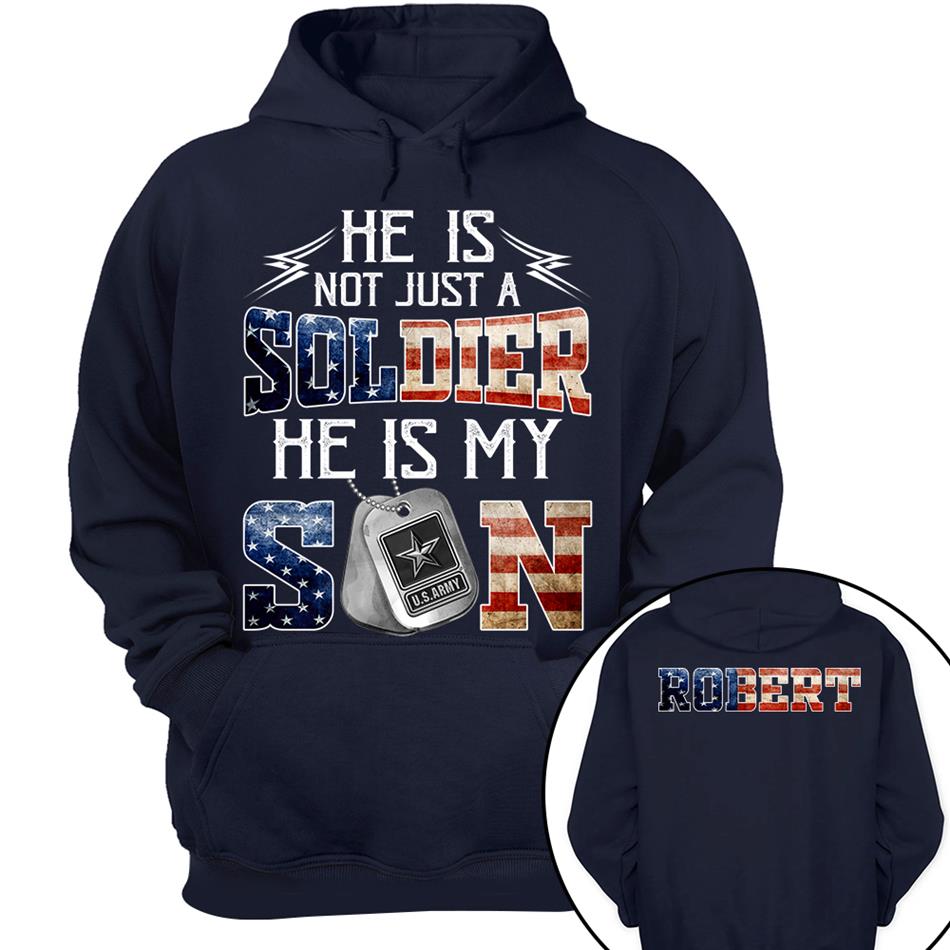 He Is Not Just A Soldier He Is My Son Custom Shirt For Proud Mom Dad Military Family Shirt H2511 Trna