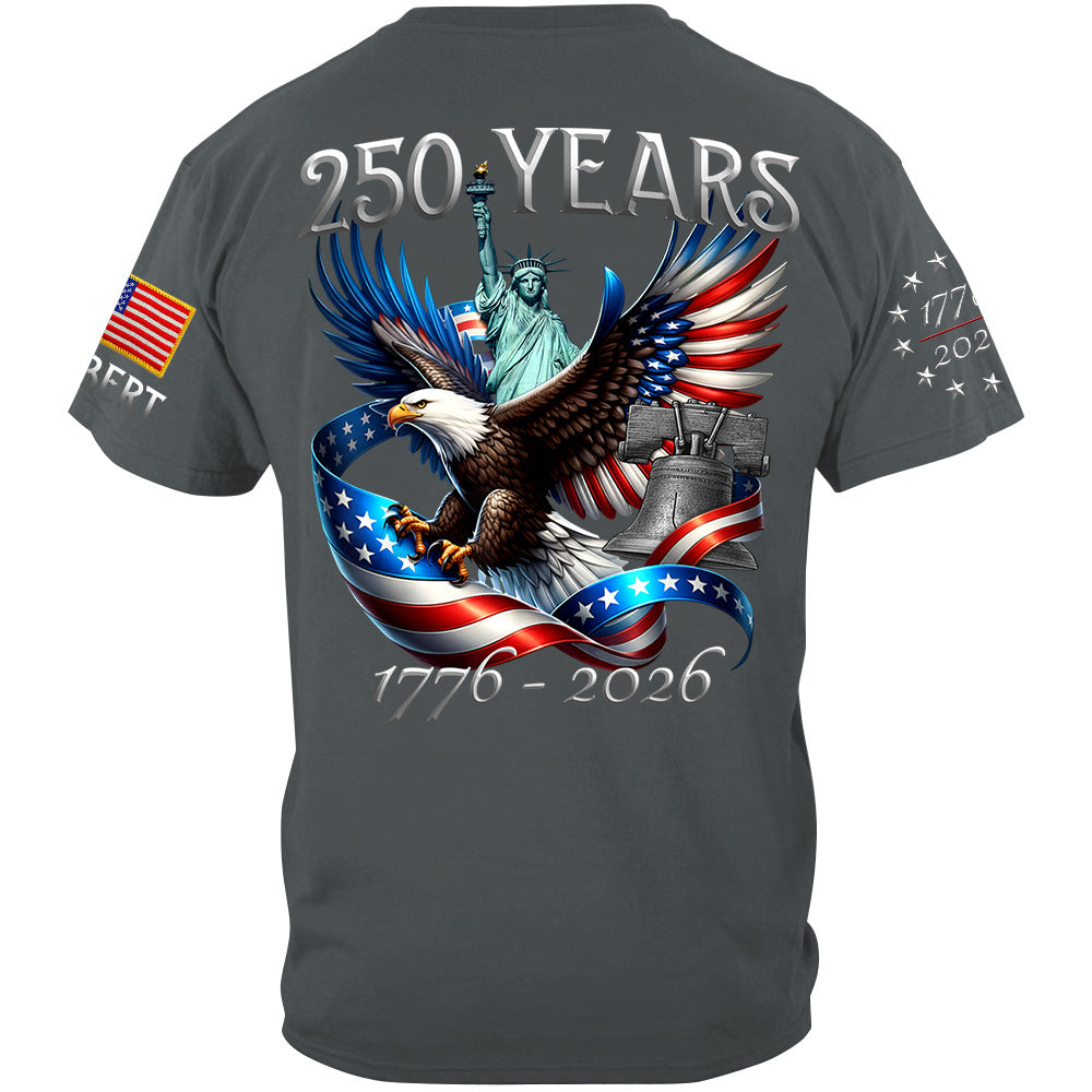 250 Years 1776-2026 Custom Shirt For Honor the Nation 250 Years Freedom Aniversary Shirt For US Patriot H2511